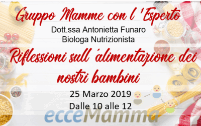 Gruppo Mamme con l’Esperto-Riflessioni sull’alimentazione dei nostri bambini
