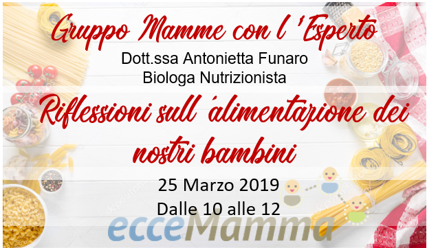 Gruppo Mamme con l’Esperto-Riflessioni sull’alimentazione dei nostri bambini