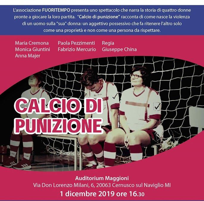 Giornata internazionale per l’eliminazione della violenza contro le donne 2019 – Invito Spettacolo 1 Dicembre Auditorium P. Maggioni ore 16.30.