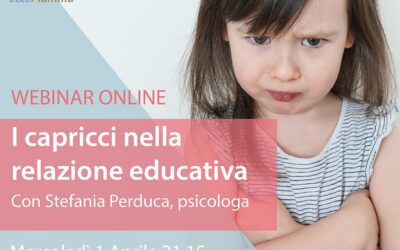 WEBINAR “I CAPRICCI NELLA RELAZIONE EDUCATIVA” MERCOLEDI’ 1 APRILE ORE 21.15
