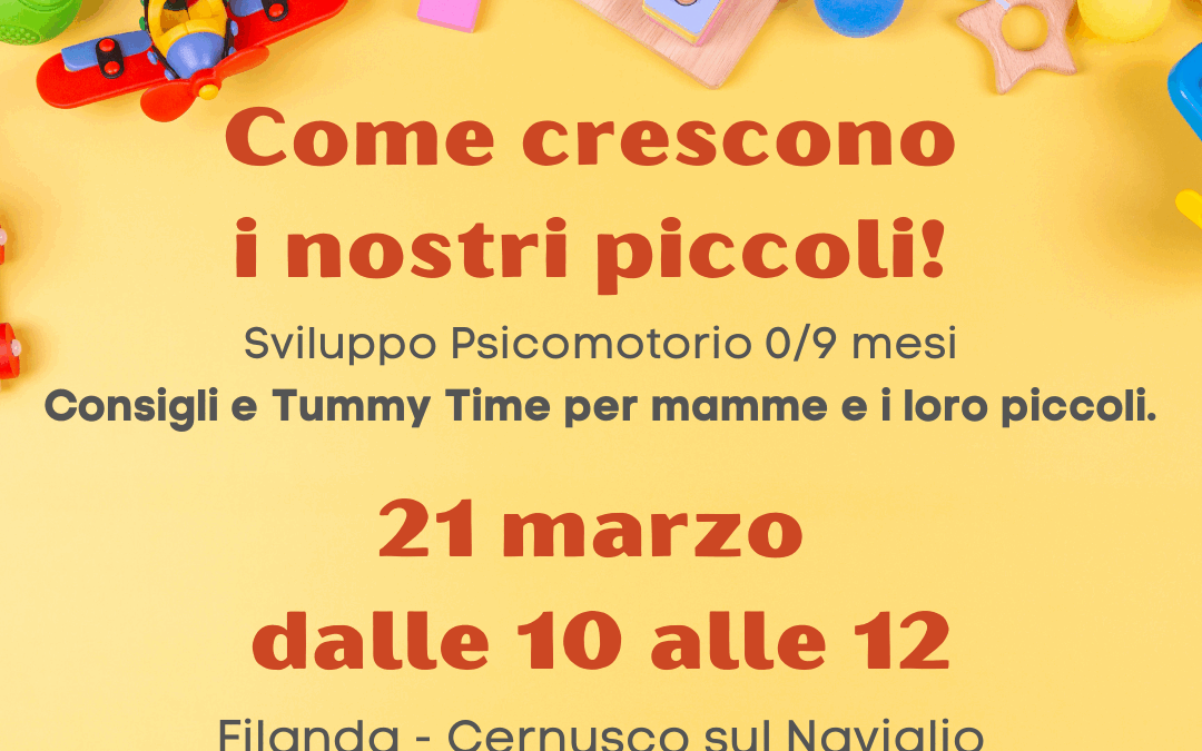 𝗖𝗼𝗺𝗲 𝗰𝗿𝗲𝘀𝗰𝗼𝗻𝗼 𝗶 𝗻𝗼𝘀𝘁𝗿𝗶 𝗽𝗶𝗰𝗰𝗼𝗹𝗶! 𝗜𝗻𝗰𝗼𝗻𝘁𝗿𝗼 𝗚𝗿𝘂𝗽𝗽𝗼 𝗠𝗮𝗺𝗺𝗲 21 𝗠𝗮𝗿𝘇𝗼, dalle 10 alle 12
